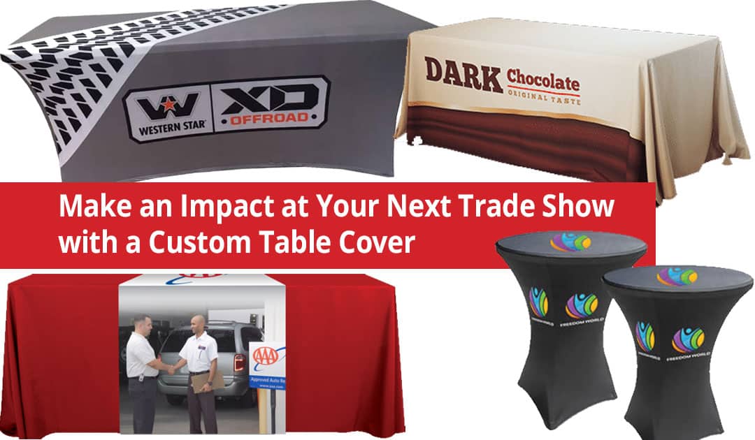 Make an Impact at Your Next Trade Show with a Custom Table Cover