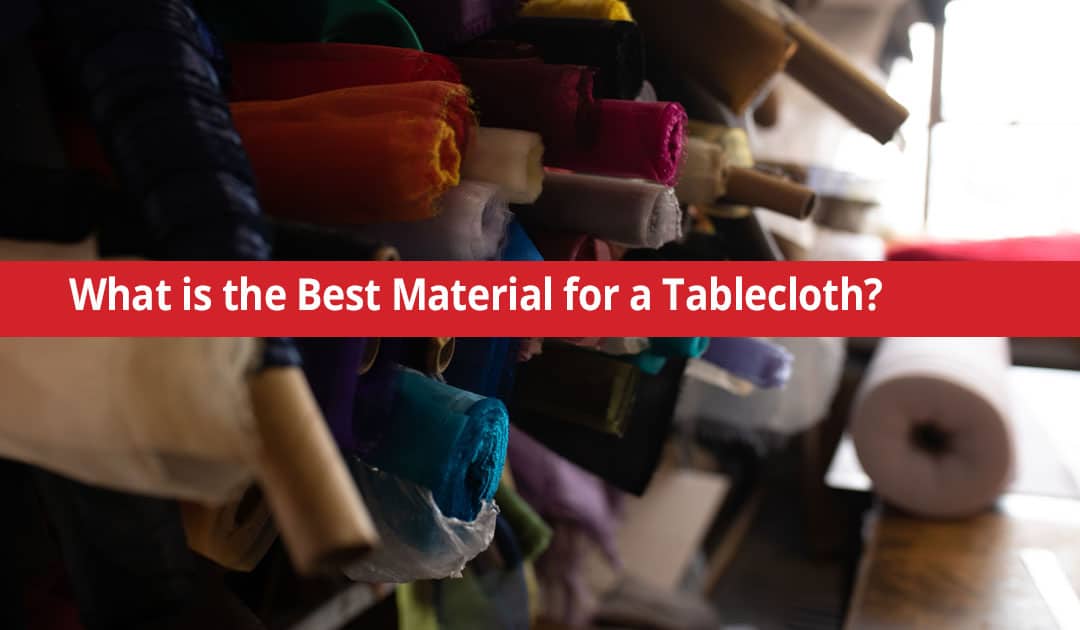 What is the Best Material for a Tablecloth?