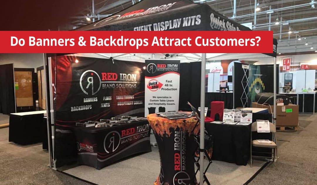 How Do Banners & Backdrops Attract Customers?