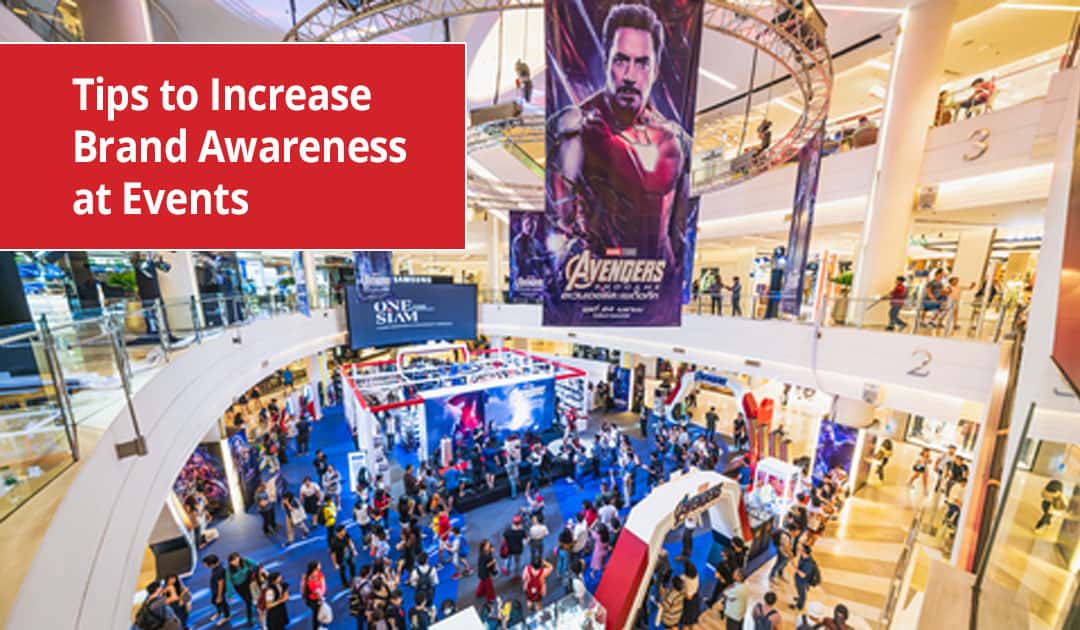 Get Noticed: Tips to Increase Brand Awareness at Events