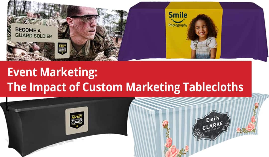 Event Marketing: The Impact of Custom Marketing Tablecloths