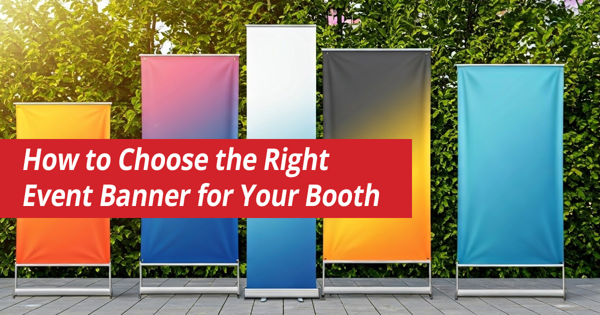 How to Choose the Right Banners for Your Event