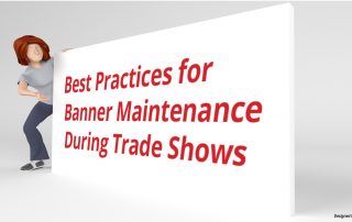 Best Practices for Banner Maintenance During Trade Shows