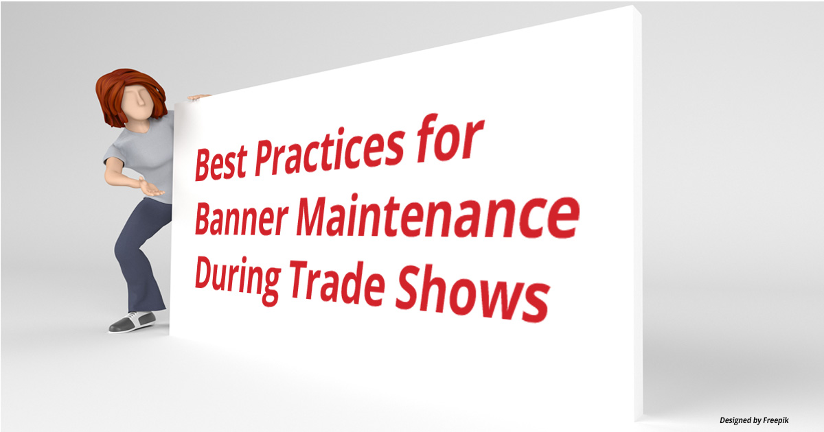 Best Practices for Banner Maintenance During Trade Shows