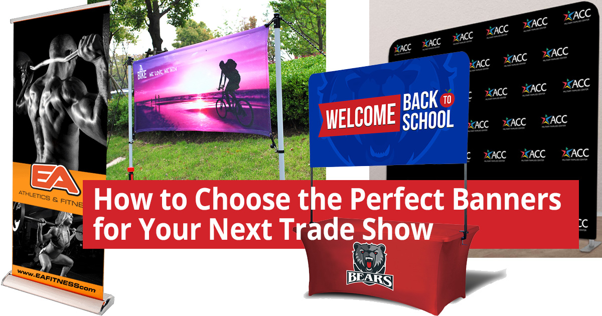 How to Choose the Perfect Banners for Your Next Trade Show